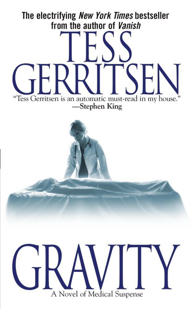 Tess Gerritsen’s “Gravity” was published in hardcover in 1999 and in softback in 2004.
