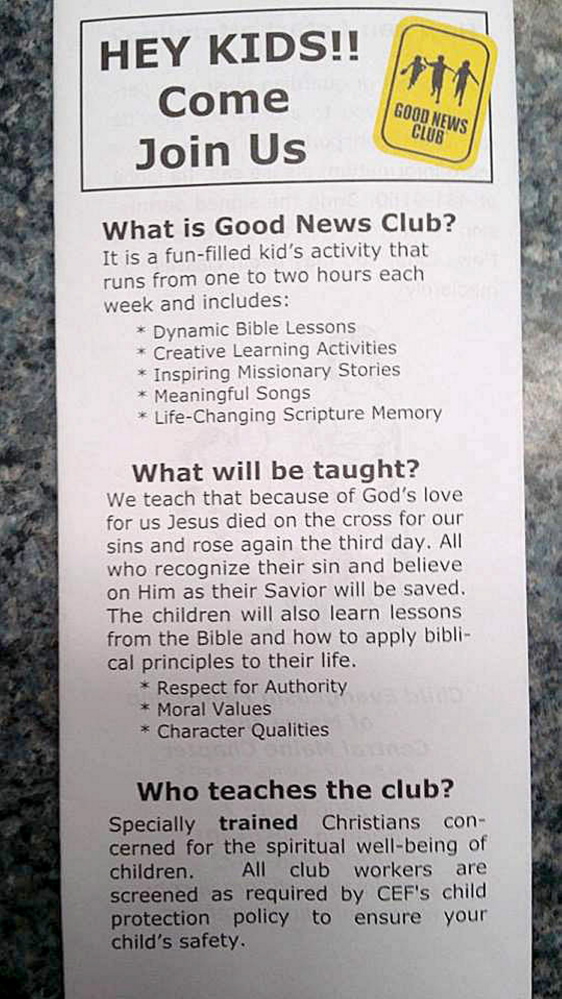 Some parents are questioning whether a Christian flier handed out by the after-school Good News Club in Skowhegan is appropriate.