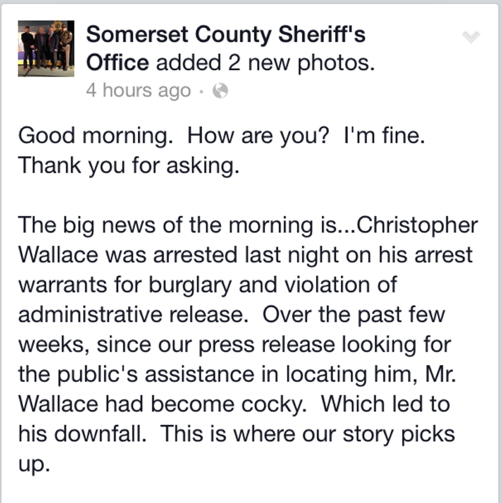 A screenshot of part of a posting on the Somerset County Sheriff’s Office Facebook page which described the arrest of Christopher Wallace, who they said revealed his location in Snapchat posts.