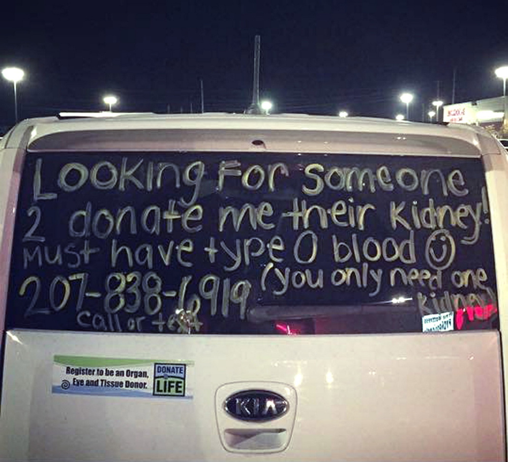 Christine Royles of South Portland posted this message on the back of her car last fall with the hope that someone would see it and donate a kidney to her. More than 120,000 Americans are in need of an organ transplant.