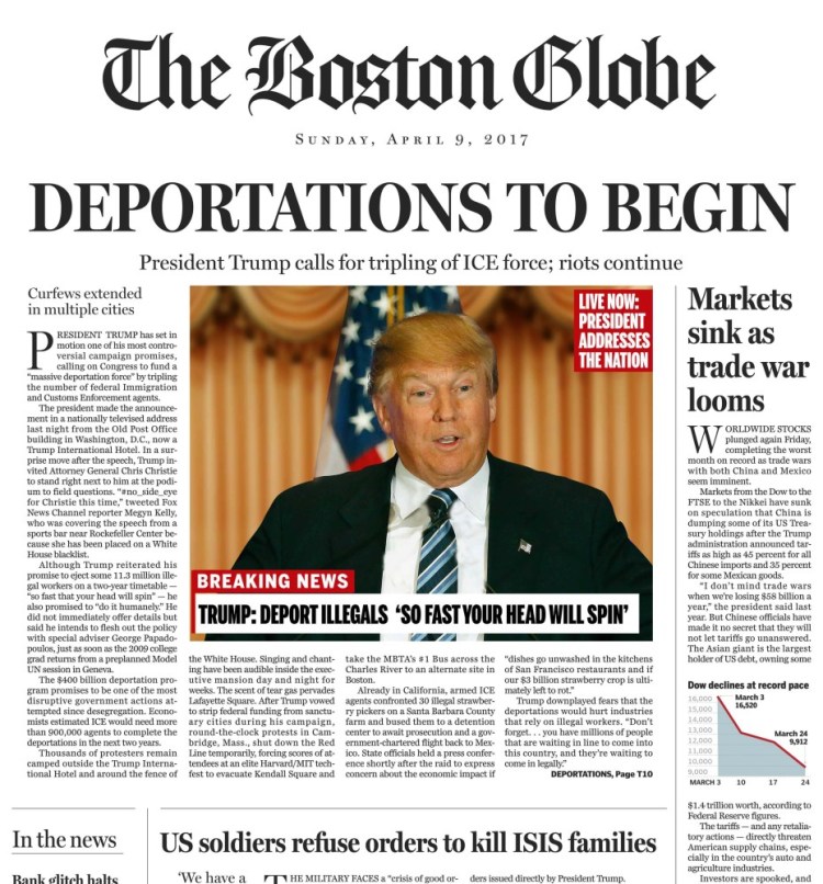 In an editorial, the Boston Globe describes its satirical page imagining a Donald Trump presidency on April 9, 2017, as "an exercise in taking a man at his word."
