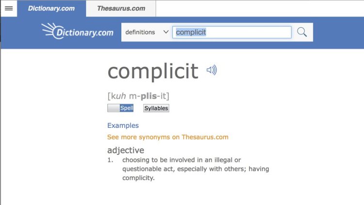 This screen shot provided by Dictionary.com shows the word "complicit," on the Dictionary.com website. Russian election influence, the ever-widening sexual harassment scandal, mass shootings and the opioid epidemic helped elevate the word "complicit" as Dictionary.com's word of the year. One of the site's lexicographers, Jane Solomon, said ahead of Monday's announcement that lookups of the word increased nearly 300 percent over last year. She said "complicit" hit just about every hot button of the year, from politics to natural disasters.